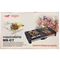 VỈ NƯỚNG ĐIỆN  MISUSHITA MS-G7 ( THÁI LAN )