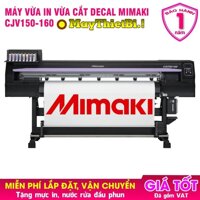 Vì sao bạn nên mua Máy in Mimaki CJV150-160?