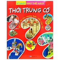 Vì Sao? Như Thế Nào? - Thời Trung Cổ