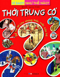 Vì Sao Như Thế Nào - Thời Trung Cổ