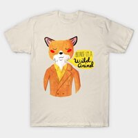 Vì Tôi Là Một Động Vật Hoang Dã-Fantastic Mr. Fox Áo Thun