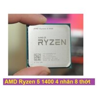 Vi Xử Lý Ryzen 5 1400 4 nhân, 8 luồng. AMD R5 1400 3.2 GHz - 3.4 GHz qua sử dụng