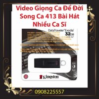 [Video-413-GCĐĐ] Usb 32Gb Kingston Video Nhạc Giọng Ca Để Đời 413 Bài Hát Nhiều Ca Sĩ cho Xe Ô tô