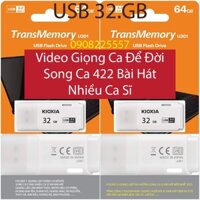 [Video-425-GCĐĐ] Usb 32Gb Kioxia Video Nhạc Giọng Ca Để Đời 425 Bài Hát Nhiều Ca Sĩ