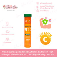 Viên C sủi tăng sức đề kháng Holland & Barrett High Strength Effervescent Vit C 1000mg - Hương Cam 20v