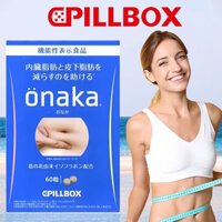 Viên giảm mỡ bụng Onaka Pillbox Nhật Bản 60 viên/đào thải mỡ bụng mỡ nội tạng hiệu quả