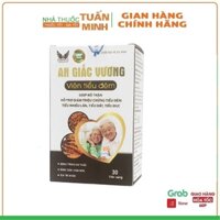 Viên tiểu đêm An Giấc Vương Bổ thận Tăng cường sinh lý nam Giảm tiểu đêm tiểu nhiều lần Tiểu dắt tiểu đục Tiểu són