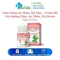 Viên Uống An Thần, Bổ Tâm – F Fito Hỗ Trợ Dưỡng Tâm, An Thần, Trị Stress Hộp 40 Viên