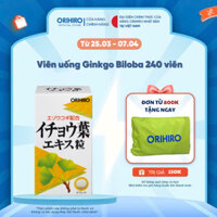 Viên uống bổ não Orihiro Ginkgo Biloba 240 viên