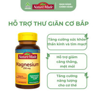 Viên Uống Bổ Sung Magie, Hỗ Trợ Thư Giãn Cơ Bắp Nature Made Magnesium 250mg