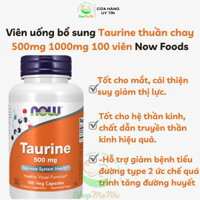 Viên uống bổ sung Taurine thuần chay 500mg 1000mg 100 viên Now Foods.