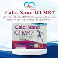Viên Uống Calci Nano D3 MK7 Bổ Sung Canxi, GIảm Tình Trạng Loãng Xương , Xương Và Răng Chắc Khỏe