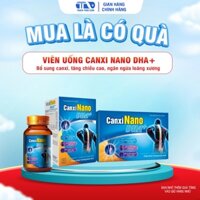 Viên uống CANXI NANO DHA+ - Bổ sung canxi giúp xương, răng chắc khỏe, phát triển chiều cao, ngăn ngừa loãng xương