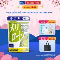 Viên uống DHC Melilot hỗ trợ thon chân, giảm tình trạng da sần vỏ cam gói 120 viên (60 ngày)