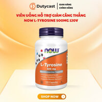 Viên Uống Hỗ Trợ Giảm Căng Thẳng Mệt Mỏi  NOW L-Tyrosine 500mg 120 Viên Của Mỹ