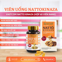 Viên uống NATTO KINAZA hỗ trợ tai biến, đột quỵ, tuần hoàn não VASTCOM hộp 60 viên nang
