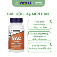 Viên Uống NOW NAC 1000mg Thanh Lọc Gan, Tăng Sinh L-Glutathione