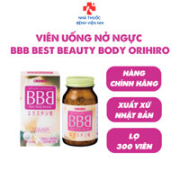 Viên uống Orihiro BBB 300 viên Giúp Nở NgựcTăng Kích Thước Vòng 1 Best Beauty Body