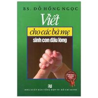 Viết Cho Các Bà Mẹ Sinh Con Đầu Lòng Tái Bản 2020