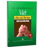 Viết Cho Các Bà Mẹ Sinh Con Đầu Lòng