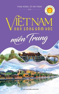 Việt Nam Non Sông Gấm Vóc - Miền Trung