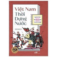 Việt Nam Thời Dựng Nước - Bìa cứng