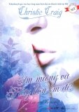 Im miệng và hãy hôn em đi - Christie Craig