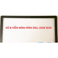 VỎ B VIỀN MÀN HÌNH Dell Inspiron 15-3000 3551 3552 3558 3559 3565 3567 3568 3576, Vostro 3561 3562 3565 3568 3572 3578