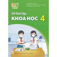 vở bài tập khoa học 4 (Kết nối tri thức với cuộc sống)