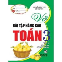 Vở Bài Tập Nâng Cao Toán 3 Tập 2  Bám Sát Sách Giáo Khoa Chân Trời Sáng Tạo