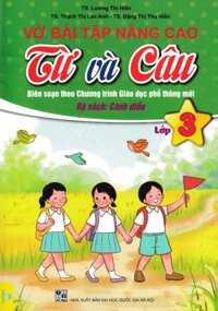 Vở Bài Tập Nâng Cao Từ Và Câu Lớp 3 Bộ Sách Cánh Diều - ND