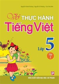 VỞ BÀI TẬP THỰC HÀNH TIẾNG VIỆT LỚP 5 - TẬP 1