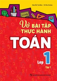 Vở Bài Tập Thực Hành Toán Lớp 1 Tập 1