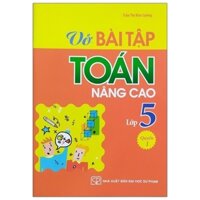 Vở Bài Tập Toán Nâng Cao Lớp 5 Tập 1