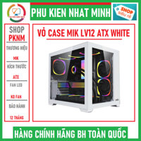 Vỏ case máy tính MIK LV12 WHITE  (Hỗ trợ Main iTX, mATX, ATX) Hàng chính hãng bảo hành 12 tháng