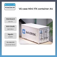 Vỏ case máy tính mini ITX Container A4 MAERSK