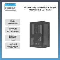 Vỏ case máy tính Mini ITX Ssupd Meshroom S V2 – Xám