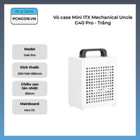 Vỏ case Mini ITX Mechanical Uncle G40 Pro – Trắng