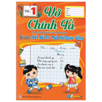 Vở Chính Tả Lớp 1 (Theo Sách Giáo Khoa Kết Nối Tri Thức Với Cuộc Sống)