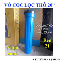 Vỏ cốc lọc nước thô đầu nguồn dài 20in, Vỏ ly lọc thô 20 inch ren 21 hàng Tốt