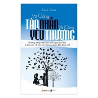 Vô Cùng Tàn Nhẫn Vô Cùng Yêu Thương Tái Bản 2017 Tặng Kèm Bookmark Tiki