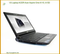 Vỏ Laptop Acer Acer Aspire One A110, A150 Chính Hãng – Trung Tâm Thay Thế Lấy Ngay Tphcm