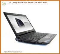 Vỏ Laptop Acer Aspire One A110, A150 Zin Chính Hãng – Thay Lấy Liền Tại Tphcm
