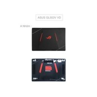 Vỏ laptop Asus Rog Strix GL553 GL553VD Gaming