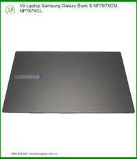 Vỏ Laptop Samsung Galaxy Book S Np767xcm, Np767xcl Chính Hãng – Thay Thế Uy Tín Tphcm