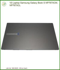 Vỏ Laptop Samsung Galaxy Book S NP767XCM, NP767XCL – Địa chỉ thay lấy ngay TPHCM