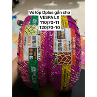 Vỏ lốp DPLUS gắn cho xe Vespa LX 3V Trước 110/70-11 Sau 120/70-10. Vỏ không ruột