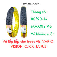Vỏ lốp Maxxis V6 80/90-14 lắp cho Trước  AB, VARIO, VISION, CLICK, JANUS. Vỏ không ruột
