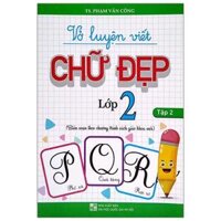 Vở Luyện Viết Chữ Đẹp Lớp 2 - Tập 2 Biên Soạn Theo Chương Trình Sách Giáo Khoa Mới