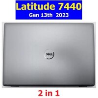 VỎ MẶT A laptop Dell Latitude 7440 Gen 13th 2 in 1 năm 2023  Vỏ ốp lưng màn hình Dell Latitude 7440  Vỏ laptop Dell 7440